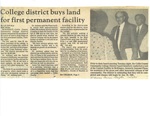 College district buys land for first permanent facilty page 1 by Liz Zavala